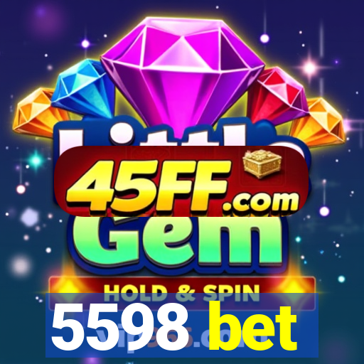 5598 bet